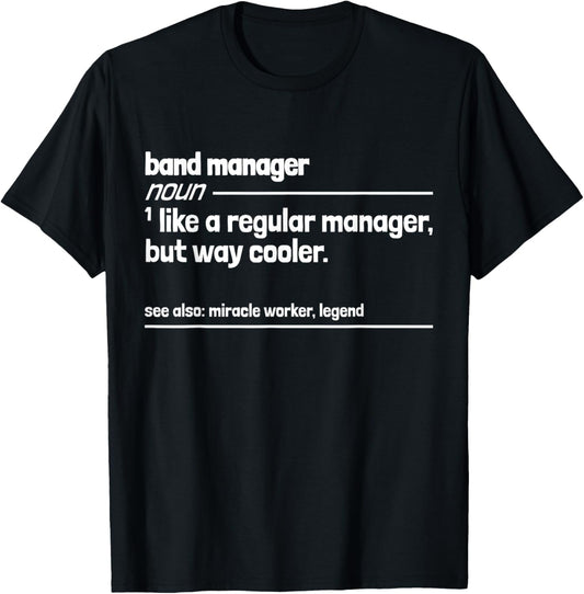Band Manager Like Regular But Way Cooler Funny T-Shirt - T-Shirt | Black
