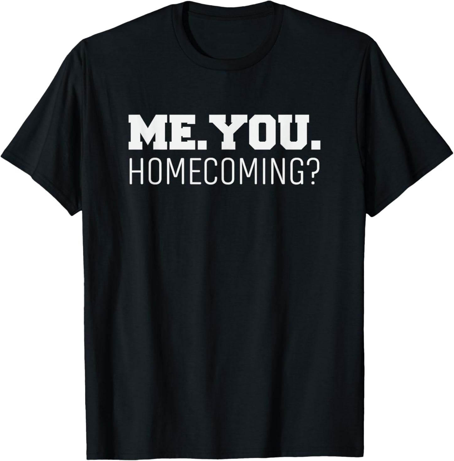Homecoming Dance is Homecoming Proposal is Dance Proposal T-Shirt - T-Shirt | Black