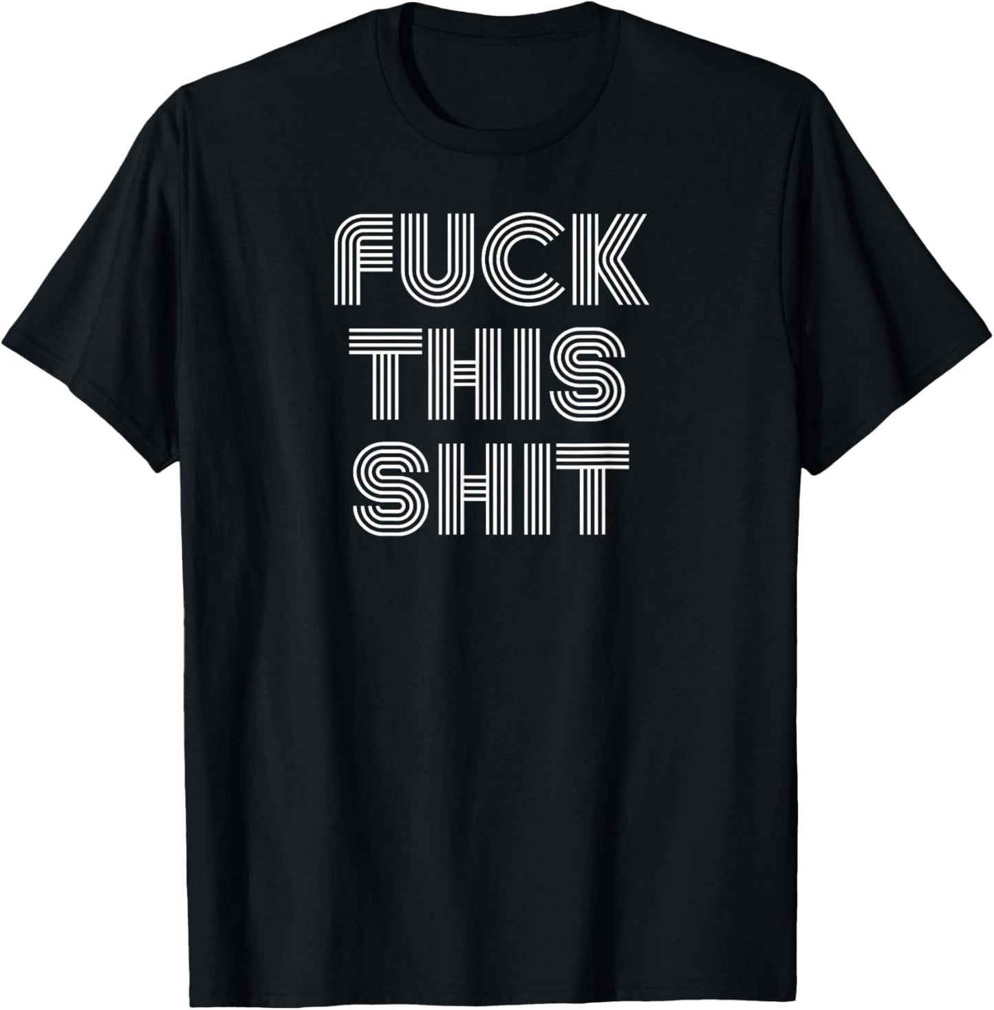Fuck This Shit T-Shirt - T-Shirt | Black