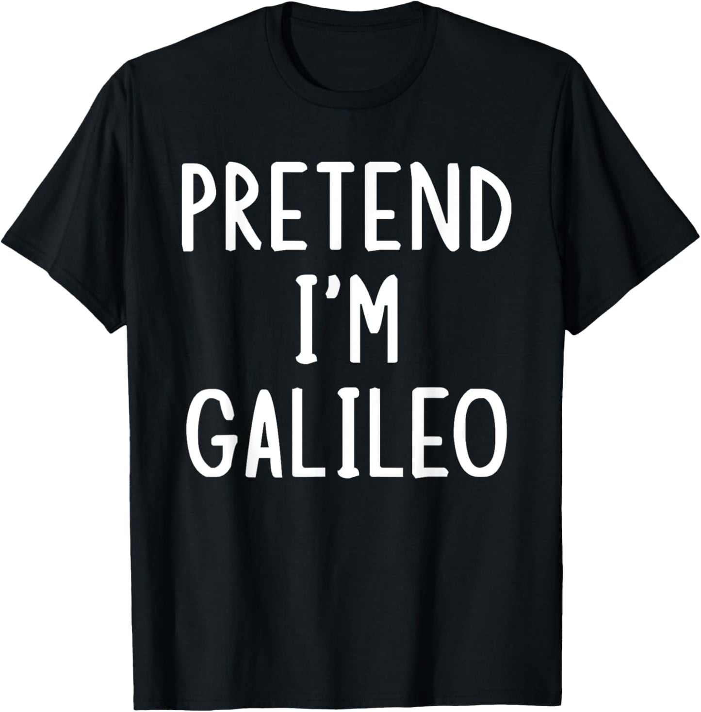 Pretend I'm Galileo Lazy Easy Halloween Matching Costume T-Shirt - T-Shirt | Black