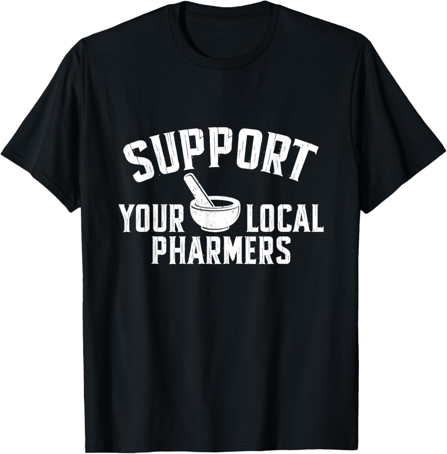 Support Your Local Pharmers Funny Pharmacy Technician T-Shirt - T-Shirt | Black