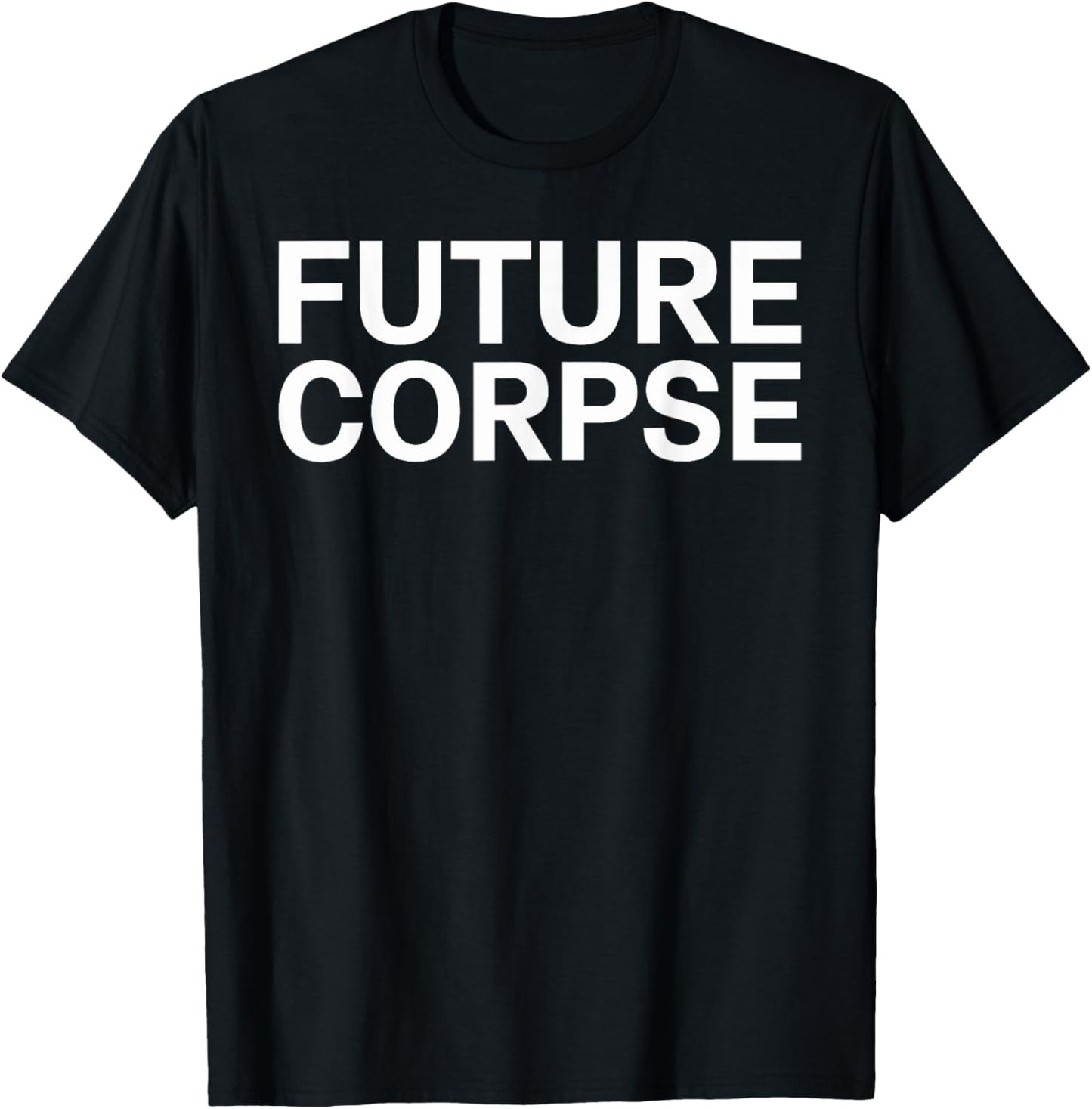 Future Corpse Halloween Shirt Unique Halloween T-Shirt - T-Shirt | Black