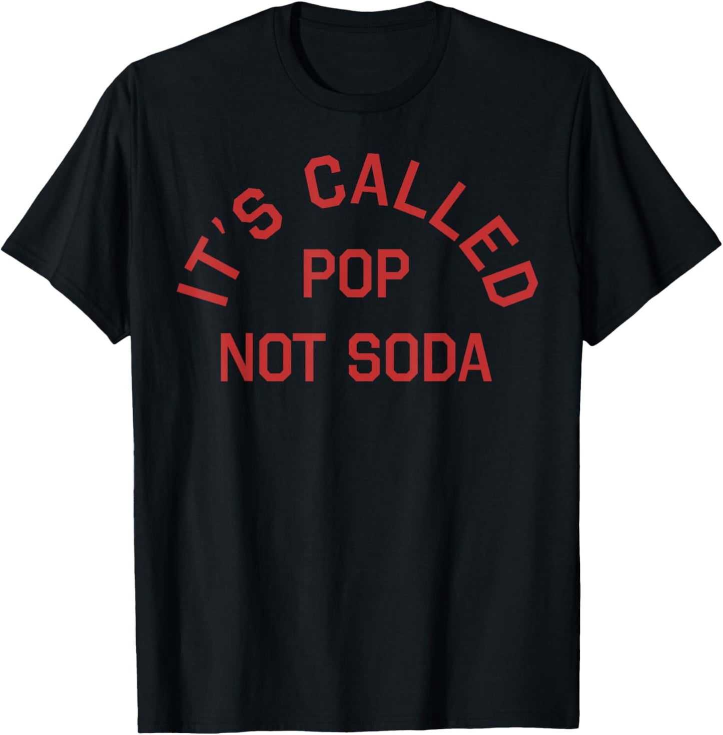 It's Called Pop Not Soda T-Shirt - T-Shirt | Black