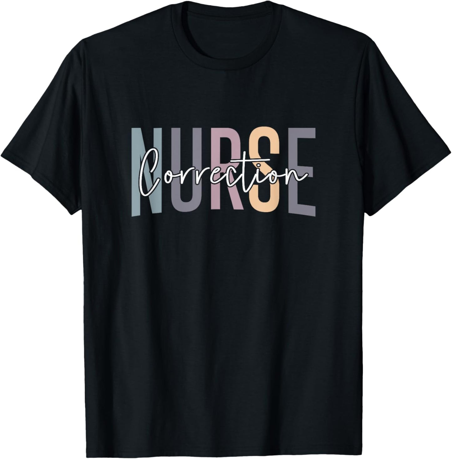 Correctional Nurse Correctional Nursing Corrections Nurse T-Shirt - T-Shirt | Black