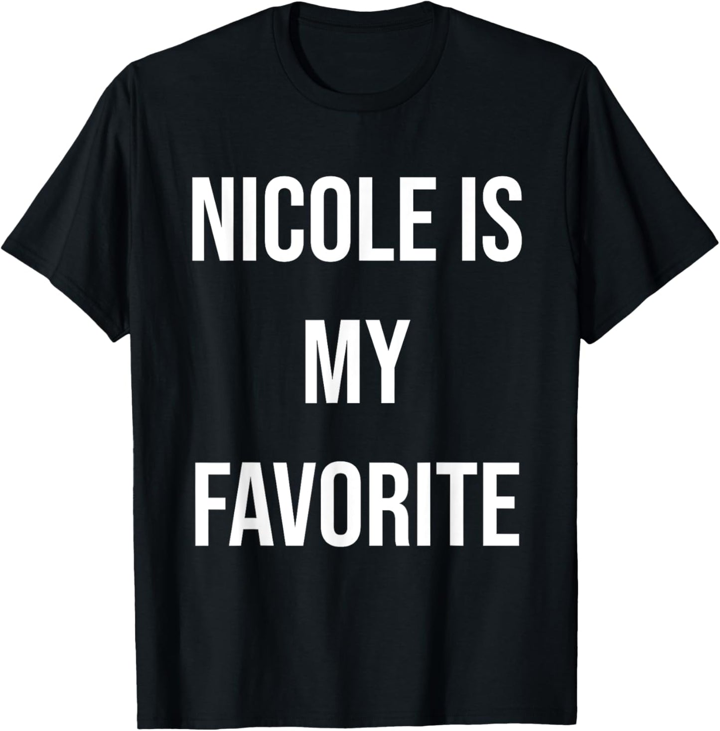 Nicole Is My Favorite T-Shirt - T-Shirt | Black