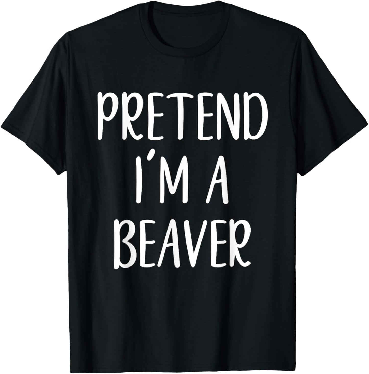 Pretend I'm A Beaver Costume Halloween Easy Lazy T-Shirt - T-Shirt | Black
