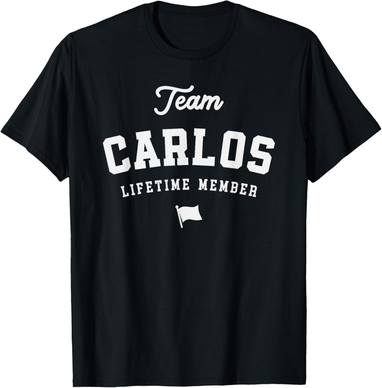Team Carlos Lifetime Member Funny Name Carlos T-Shirt - T-Shirt | Black
