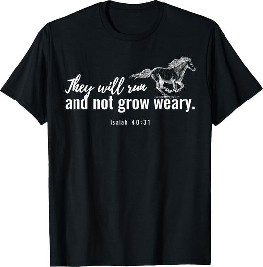 They Will Run And Not Grow Weary Isaiah 40 31 Funny Horse T-Shirt - T-Shirt | Black