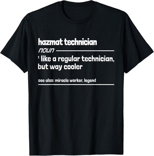 Hazmat Technician But Cooler Funny Technician T-Shirt - T-Shirt | Black