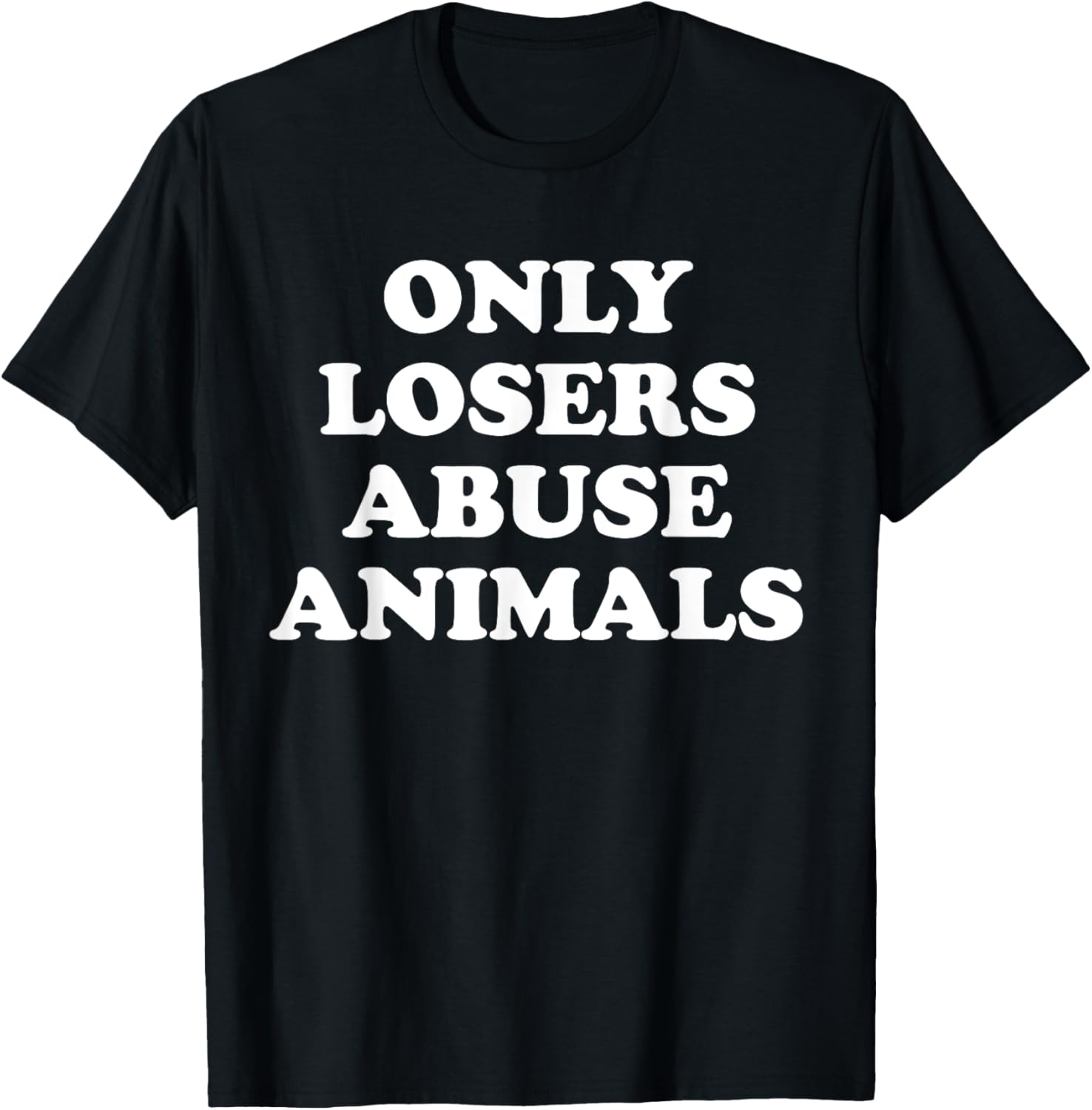 Only Losers Abuse Animals Shelter Rescue Save Animals T-Shirt - T-Shirt | Black