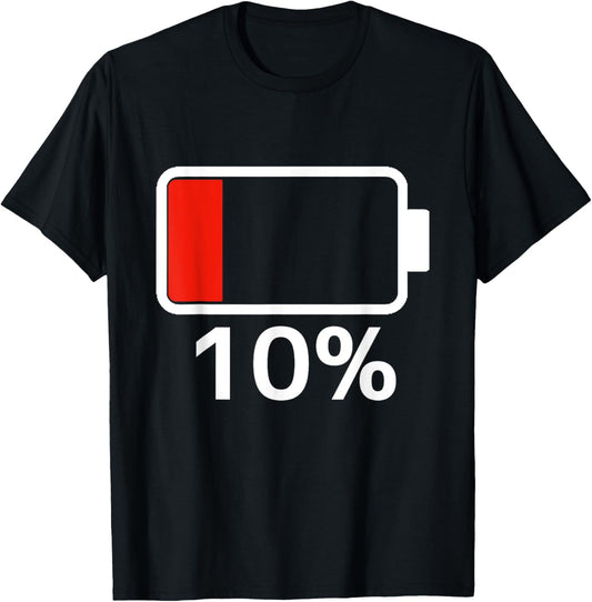 Battery 10% Charged Energy Battery low shirt dead T-Shirt - T-Shirt | Black