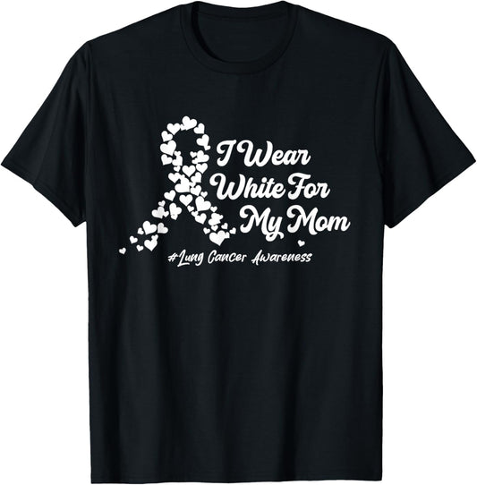 I Wear White For My Mom Lung Cancer Awareness Ribbon Hearts T-Shirt - T-Shirt | Black