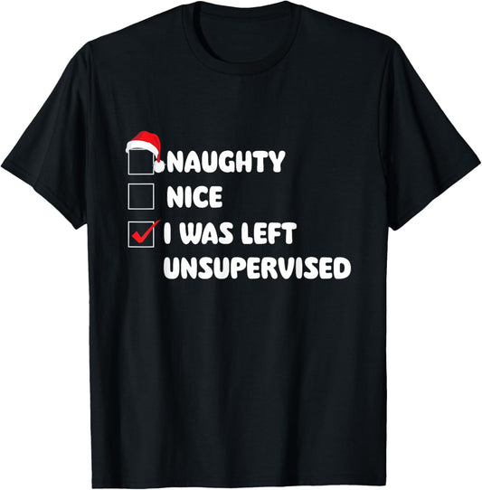 Naughty Nice I Was Left Unsupervised - Xmas Pajamas T-Shirt - T-Shirt | Black