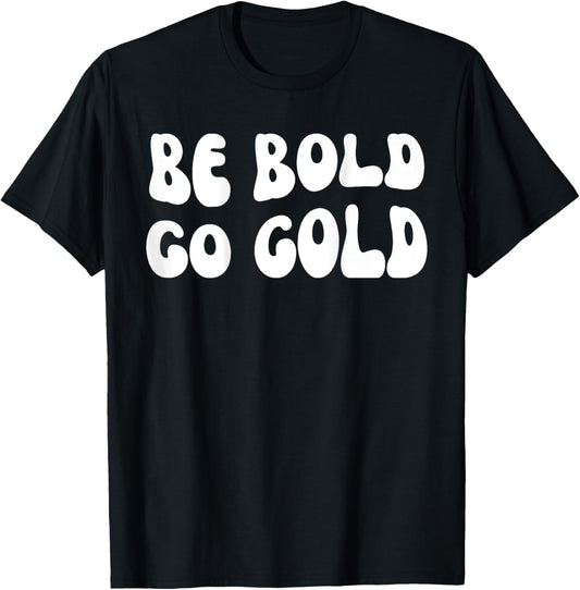 Be Bold Go Gold - Childhood Cancer Awareness BACKSIDE T-Shirt - T-Shirt | Black
