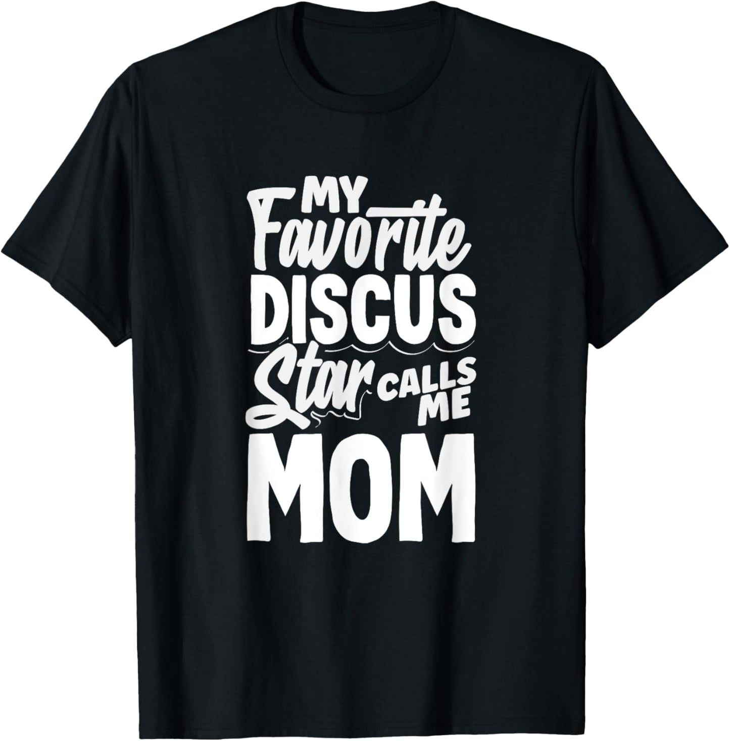 My Favorite Discus Star Calls Me Mom Funny Discus T-Shirt - T-Shirt | Black