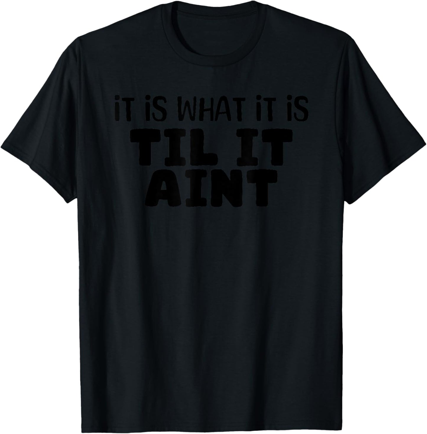 It Is What It Is Til It Aint Minimal Black Swimming Design T-Shirt - T-Shirt | Black