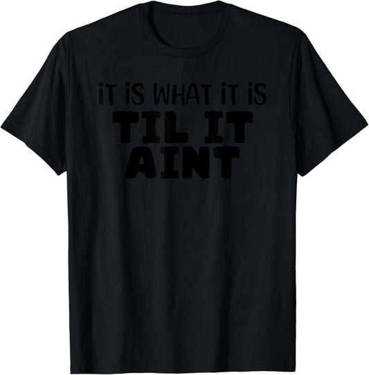 It Is What It Is Til It Aint Minimal Black Swimming Design T-Shirt - T-Shirt | Black