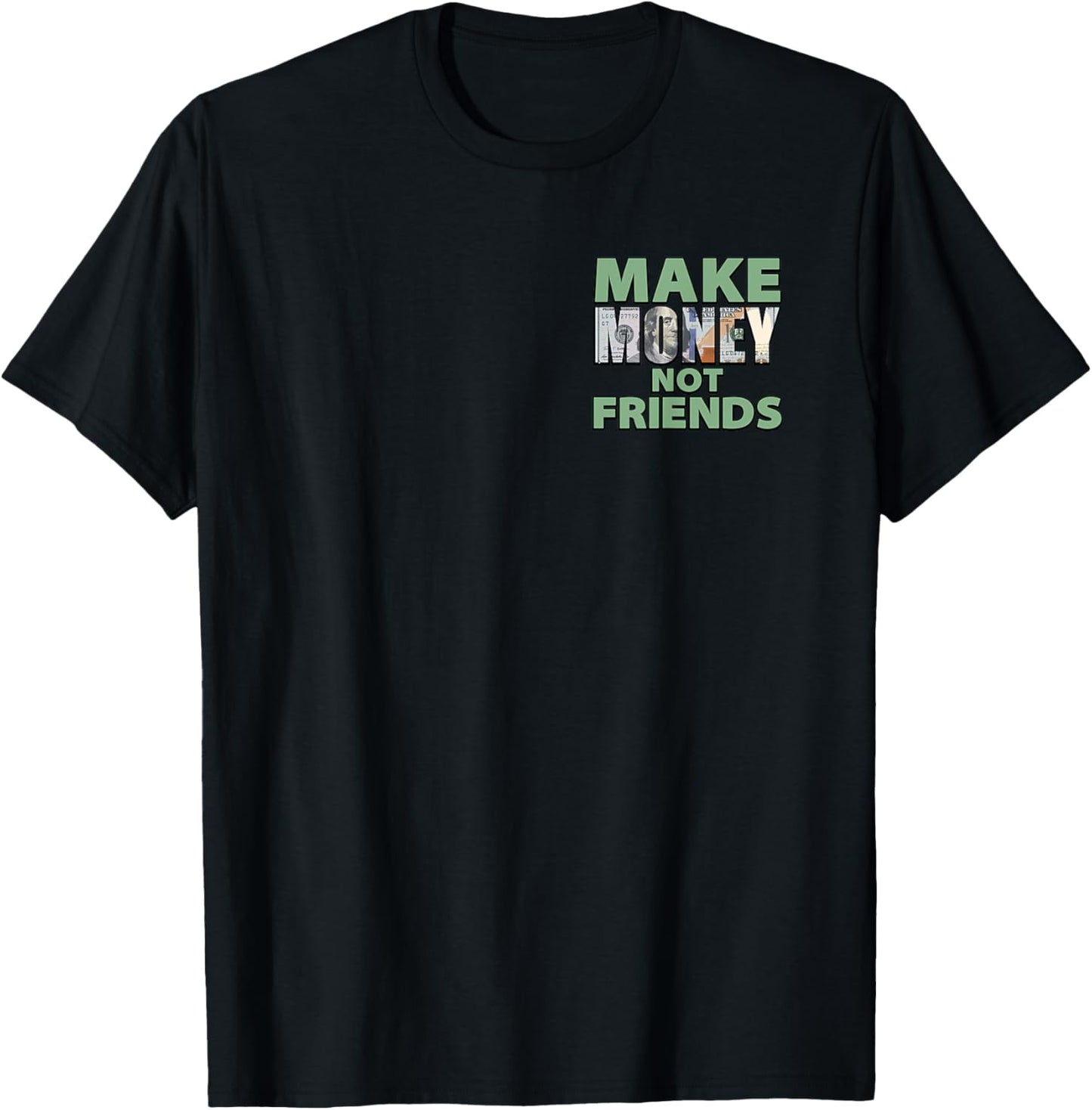 Make Money Not Friends Motivational Quote Minimalist T-Shirt - T-Shirt | Black