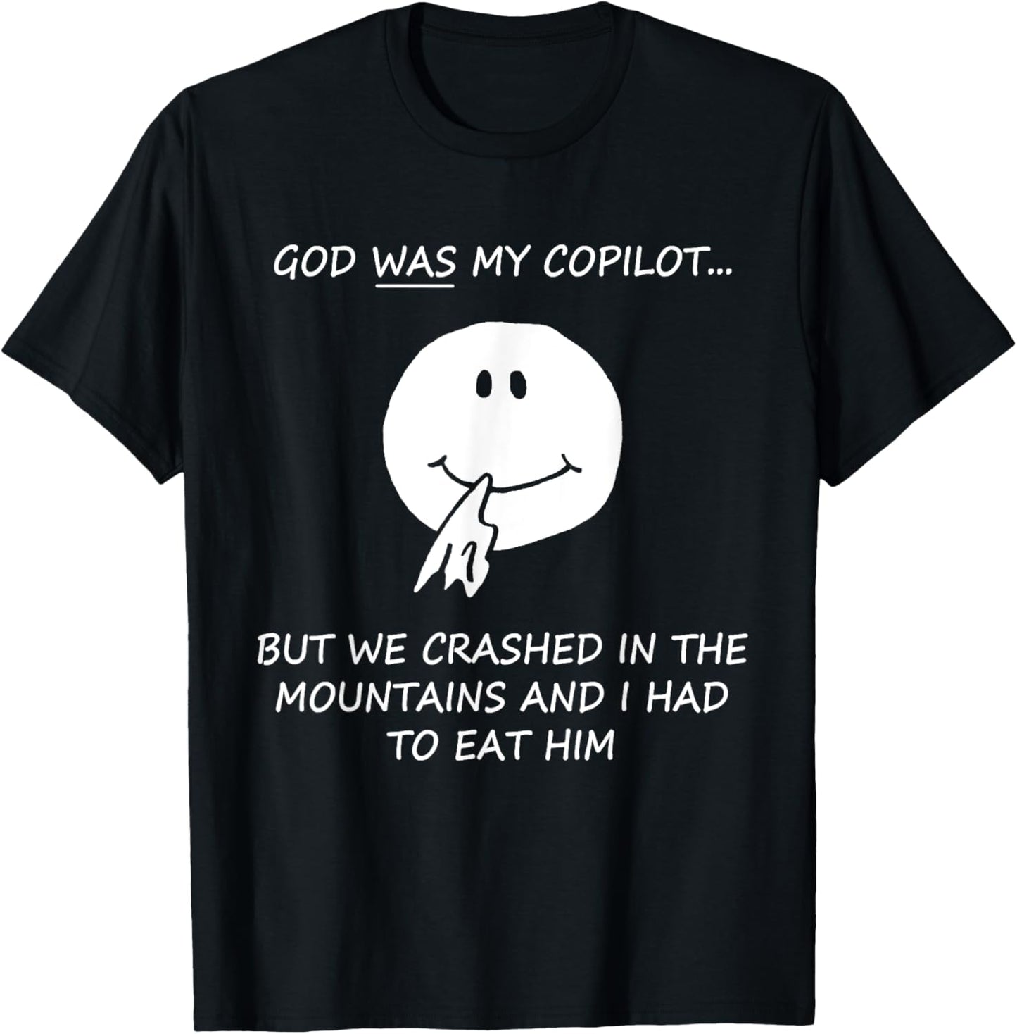 God Was My Copilot But We Crashed In The Mountains Quote T-Shirt - T-Shirt | Black