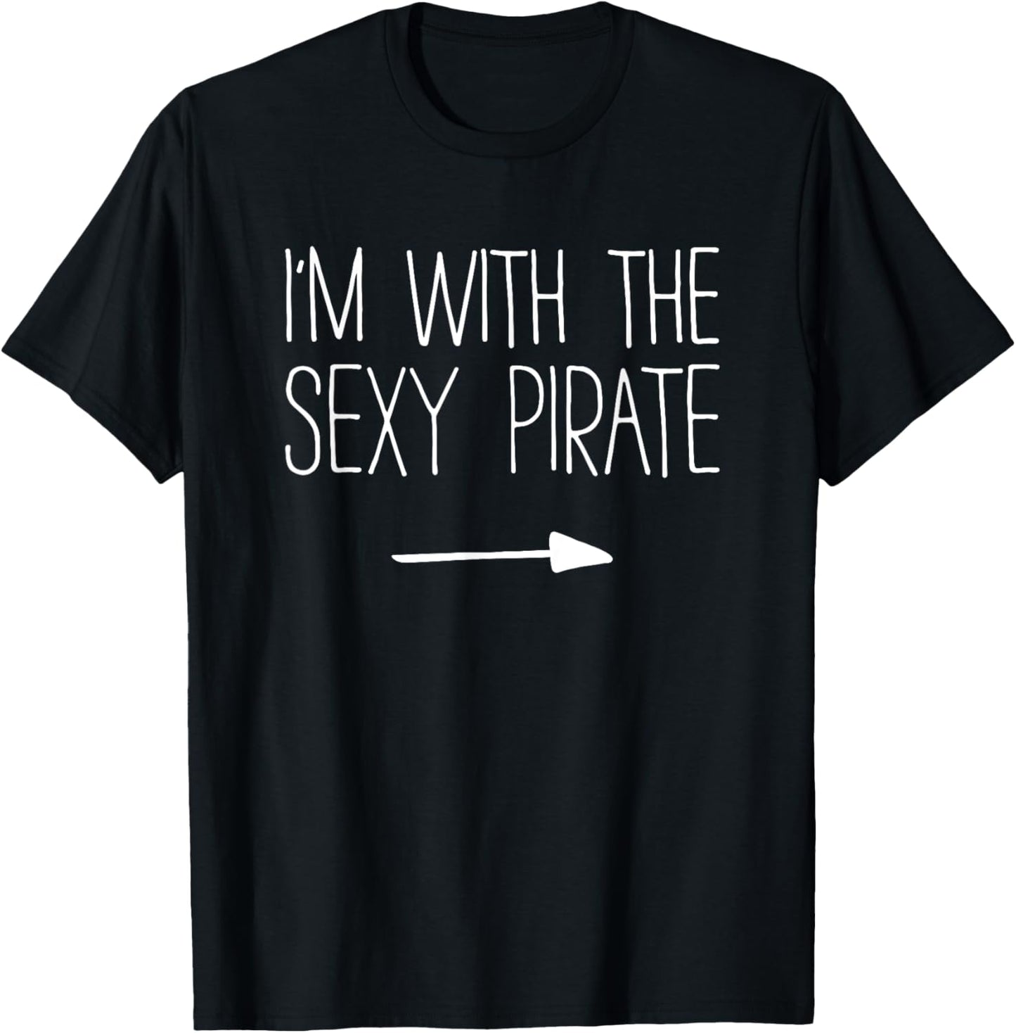 I'm With The Sexy Pirate Shirt Adult Men Women Costume T-Shirt - T-Shirt | Black
