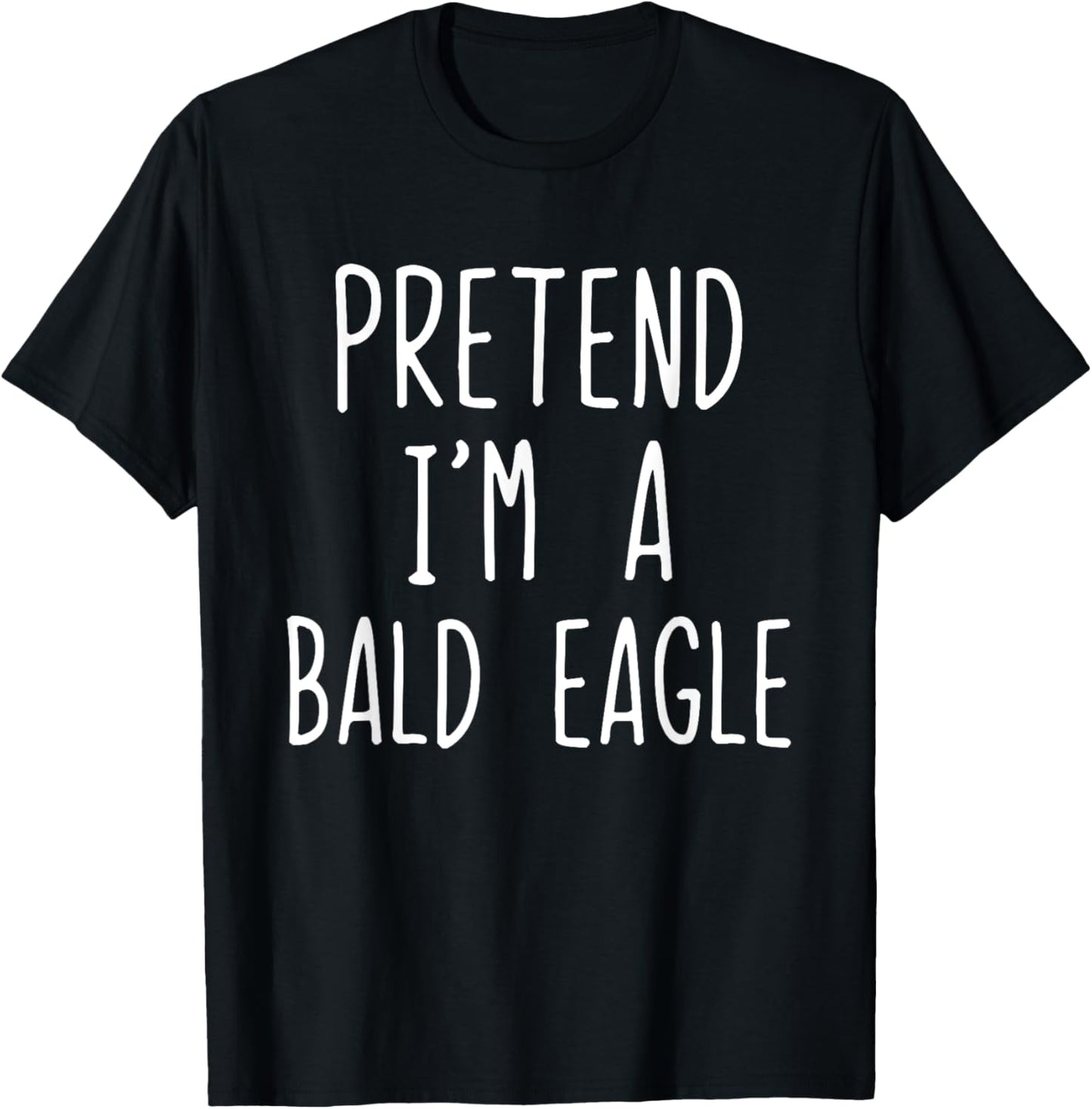 Pretend I'm A Bald Eagle Costume Halloween Lazy Adult Kids T-Shirt - T-Shirt | Black