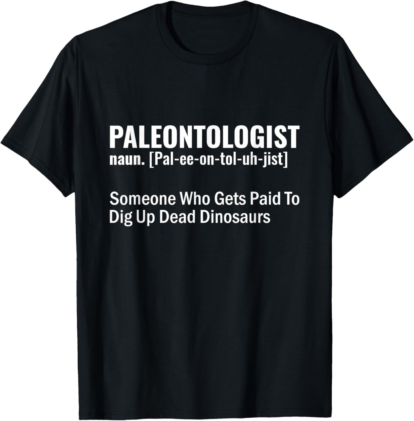 Funny Paleontologist Definition Fossil Hunter Paleontologist T-Shirt - T-Shirt | Black