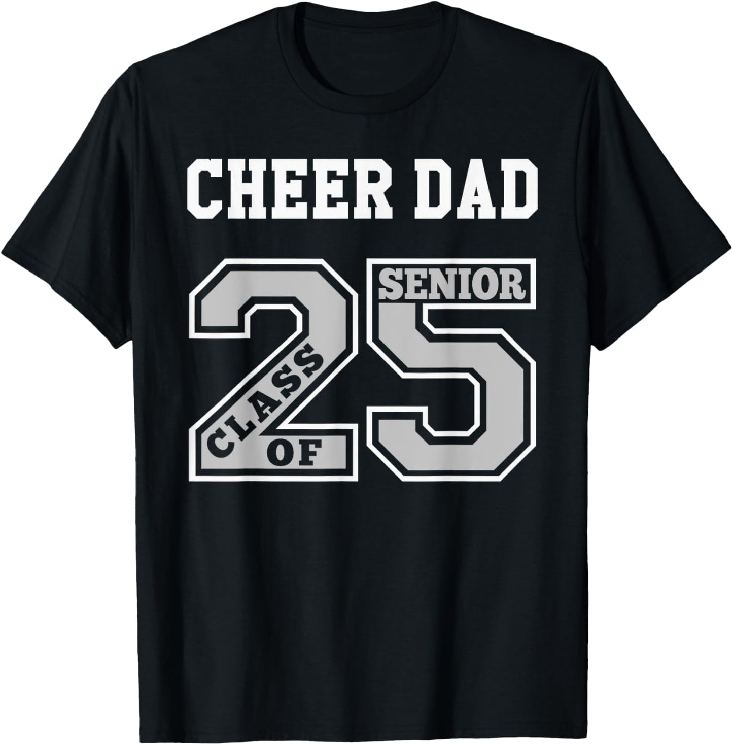 Senior Cheer Dad 2025 - Cheer Dad Senior Class 25 T-Shirt - T-Shirt | Black