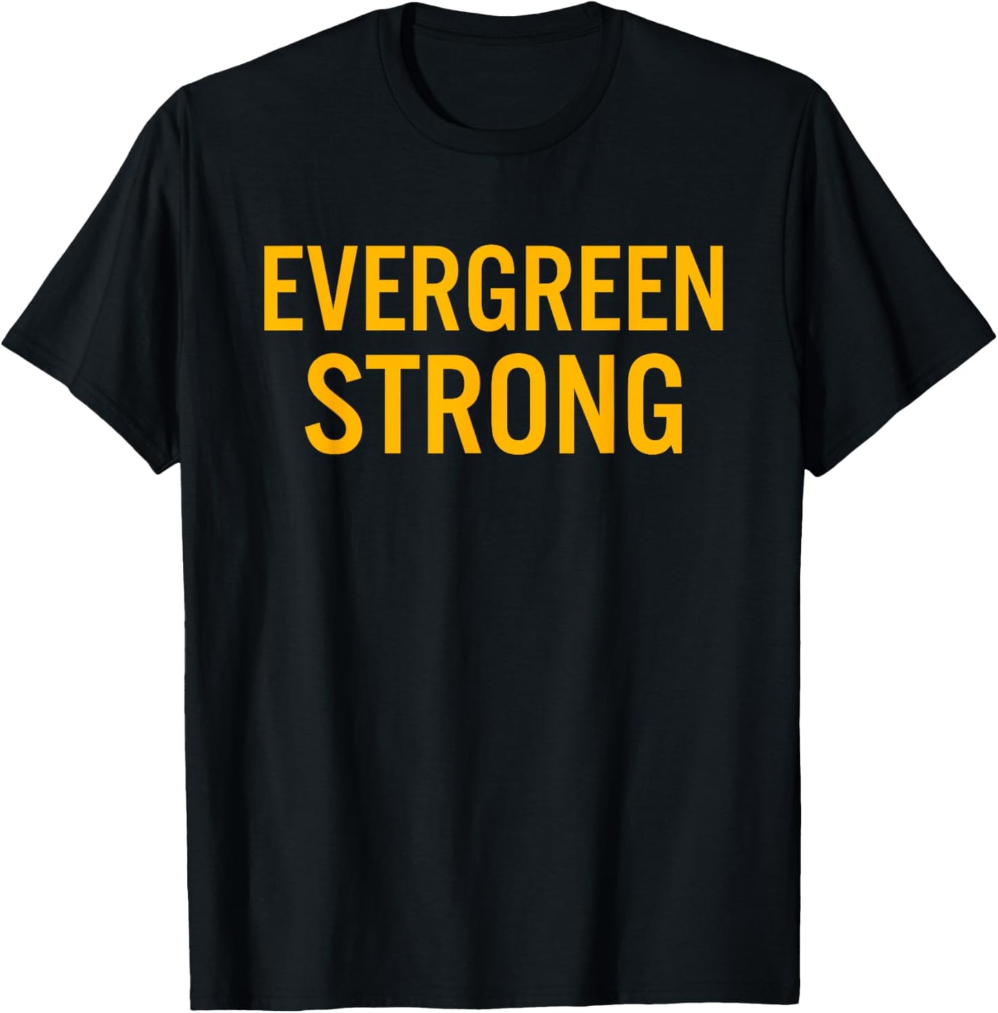 Evergreen High School Strong T-Shirt - T-Shirt | Black