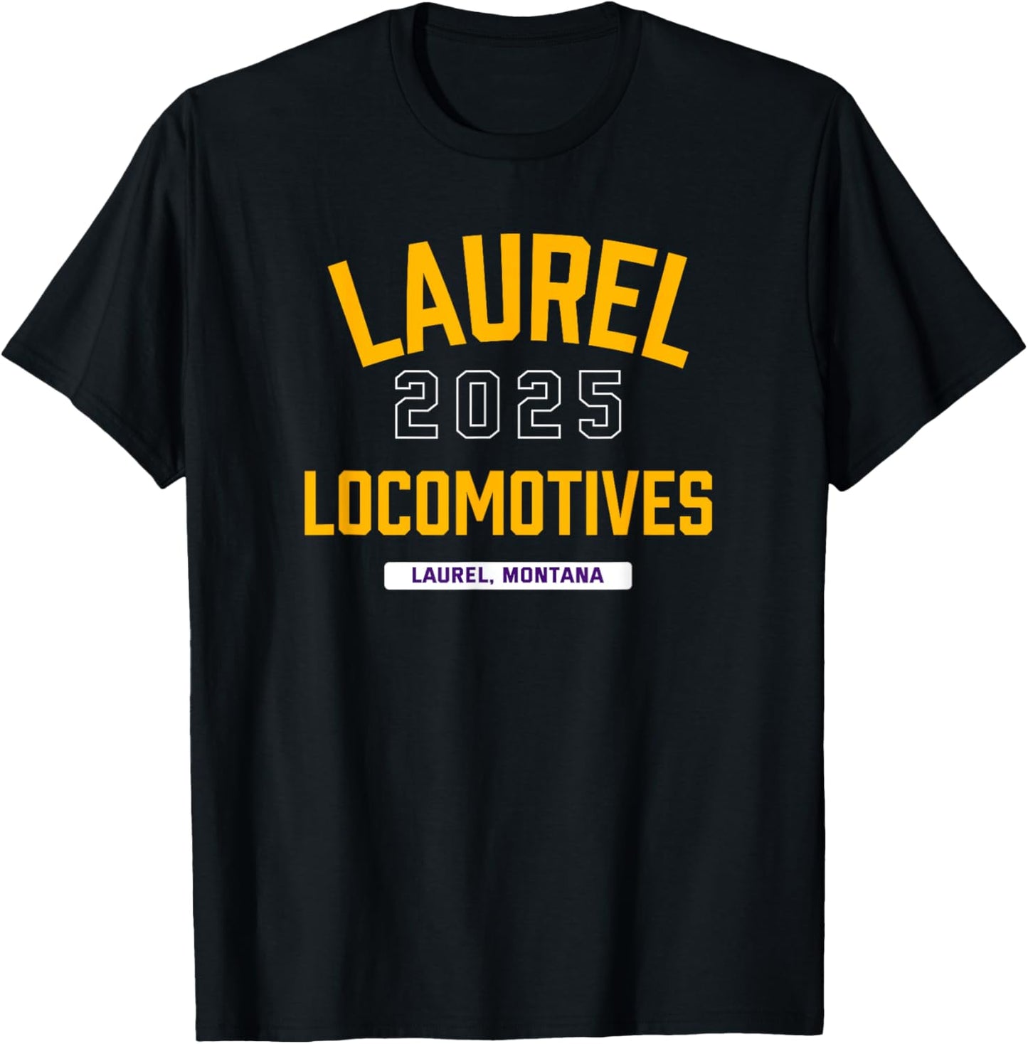 Laurel Locomotives Laurel, Montana 2025 T-Shirt - T-Shirt | Black