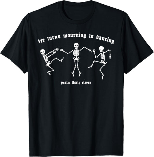 He Turns Morning To Dancing Funny Skeleton Mourning To Dance T-Shirt - T-Shirt | Black