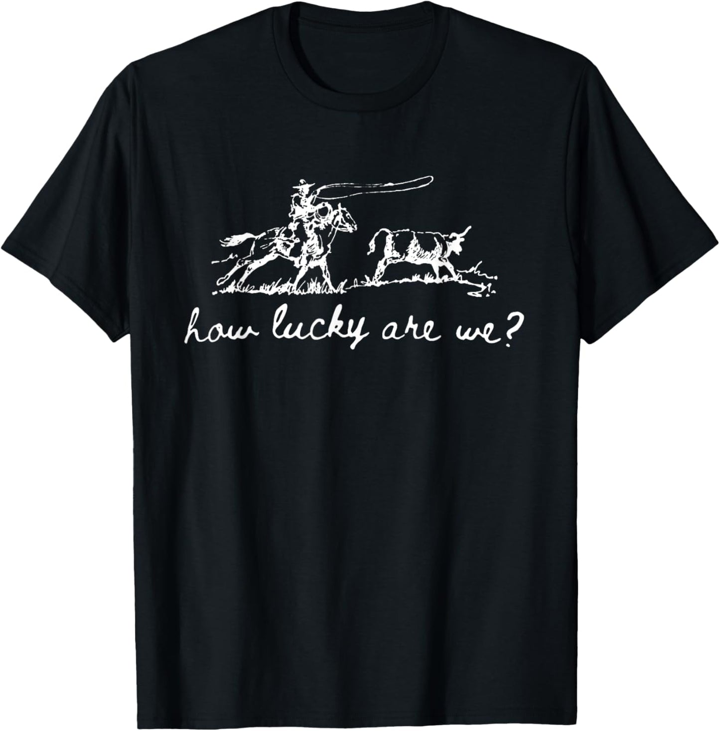 How Lucky Are We, Vintage Cowboy Western, Lucky Cowboy T-Shirt - T-Shirt | Black