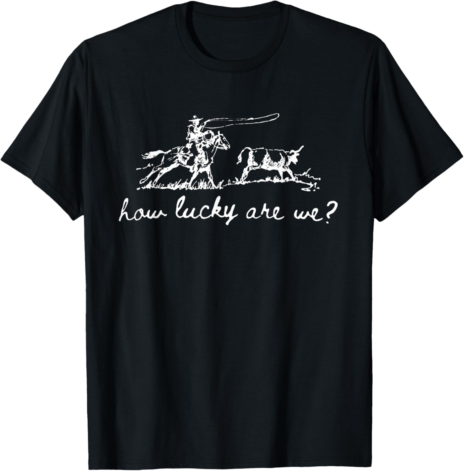 How Lucky Are We, Vintage Cowboy Western, Lucky Cowboy T-Shirt - T-Shirt | Black