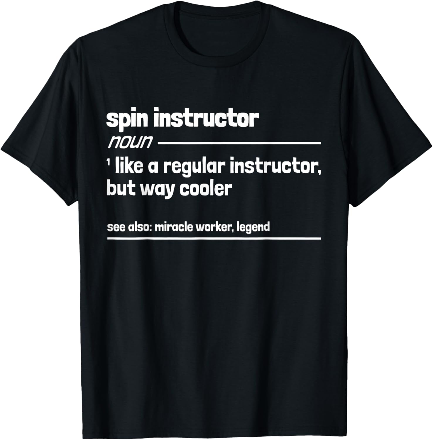 Spin Instructor Like a Regular Instructor But Way Cooler T-Shirt - T-Shirt | Black