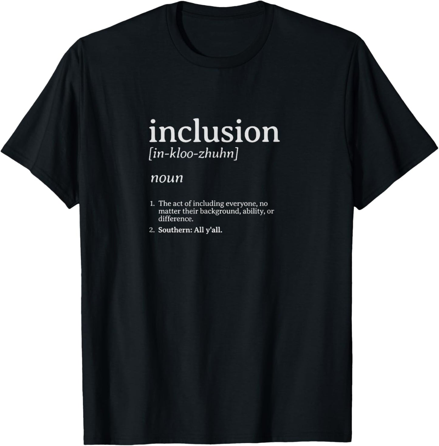 Inclusion Definition - Southern Style T-Shirt - T-Shirt | Black