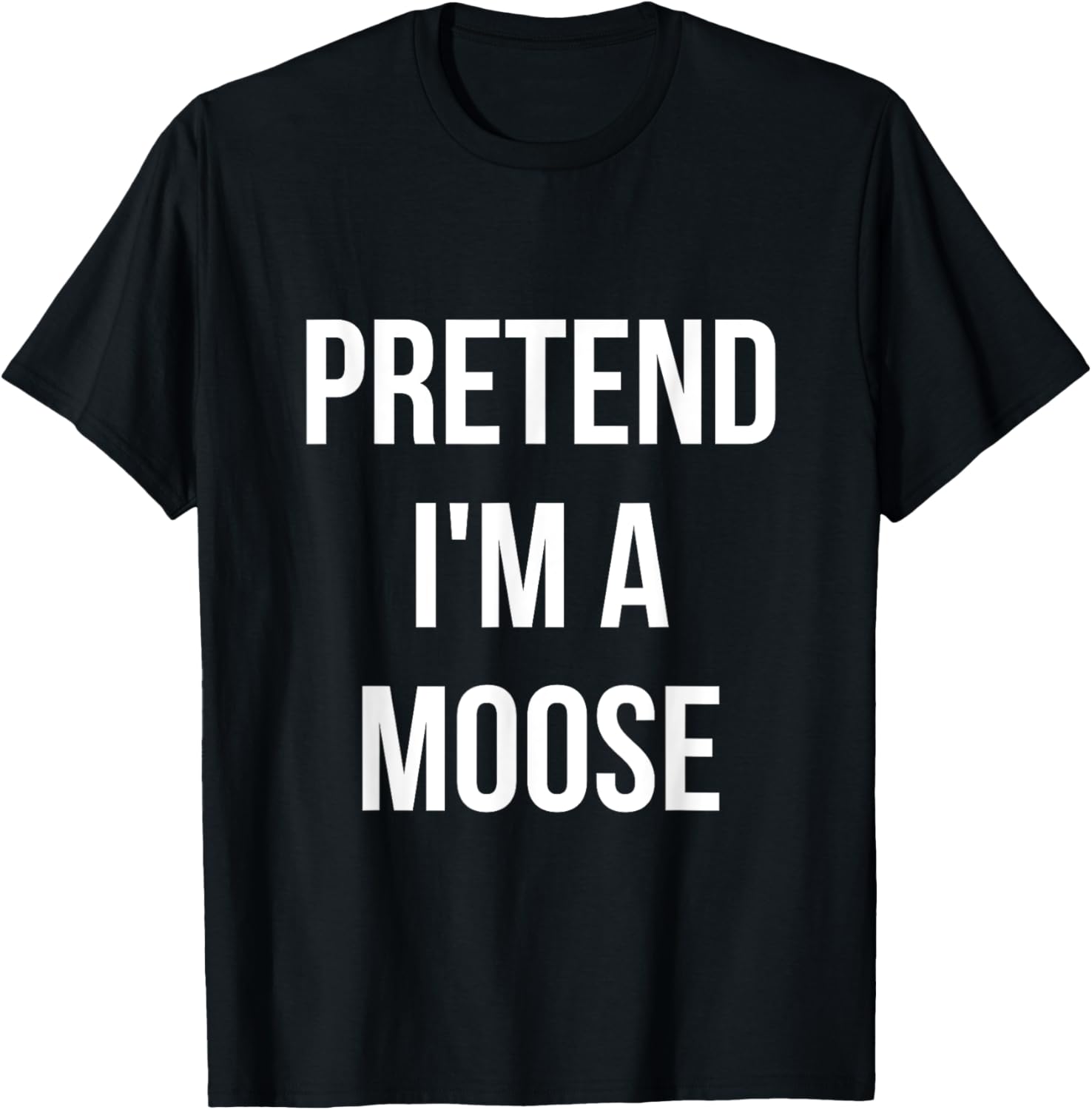 Pretend I'm a Moose Shirt Adult Costume Halloween Brown T-Shirt - T-Shirt | Black