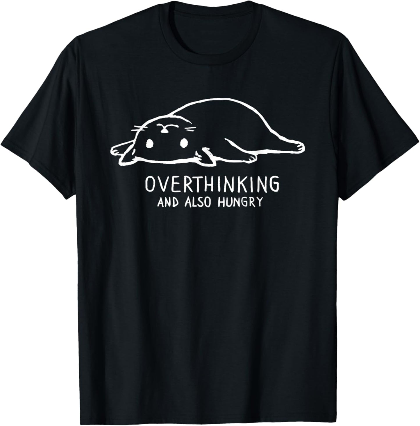 Overthinking And Also Hungry Funny T-Shirt - T-Shirt | Black