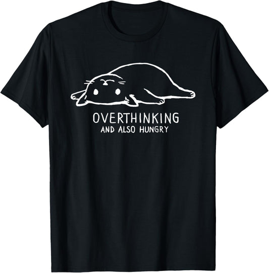 Overthinking And Also Hungry Funny T-Shirt - T-Shirt | Black
