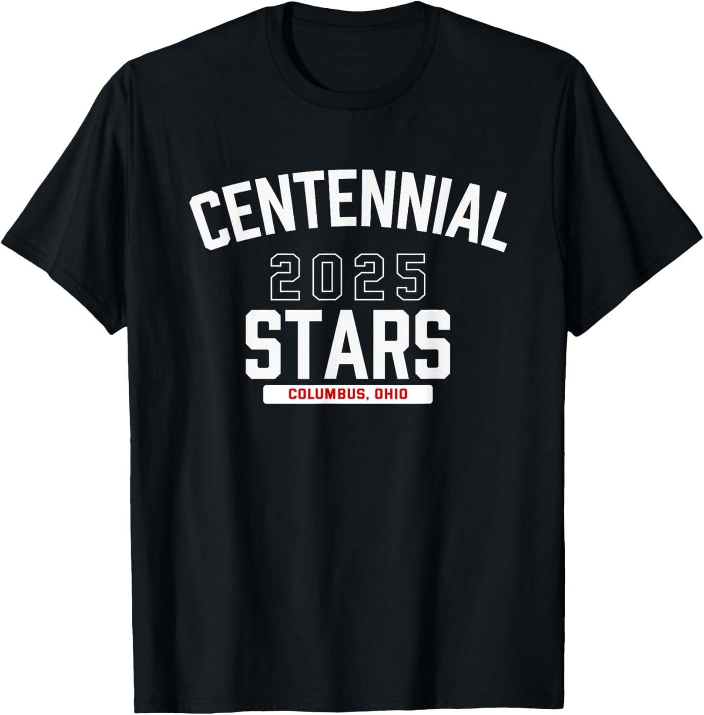 Centennial Stars Columbus, Ohio 2025 T-Shirt - T-Shirt | Black