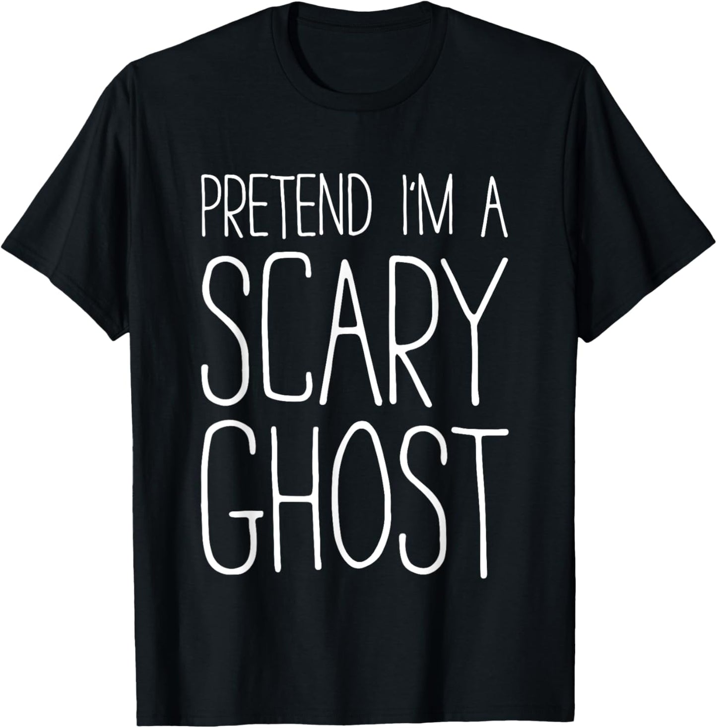 Pretend I'm A Scary Ghost Shirt Adult Kids Men Women Costume T-Shirt - T-Shirt | Black