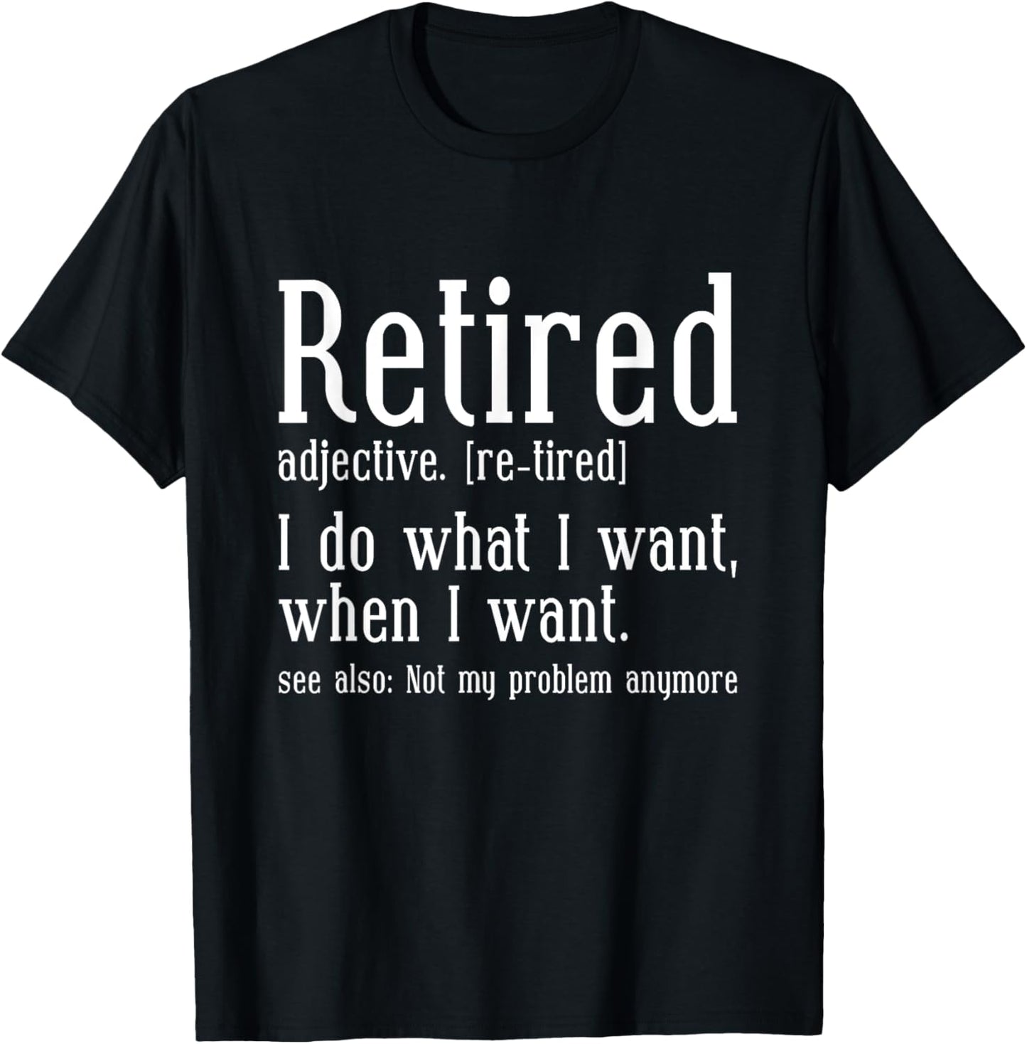 Funny Retired Retirement Defintion Humor T-Shirt - T-Shirt | Black