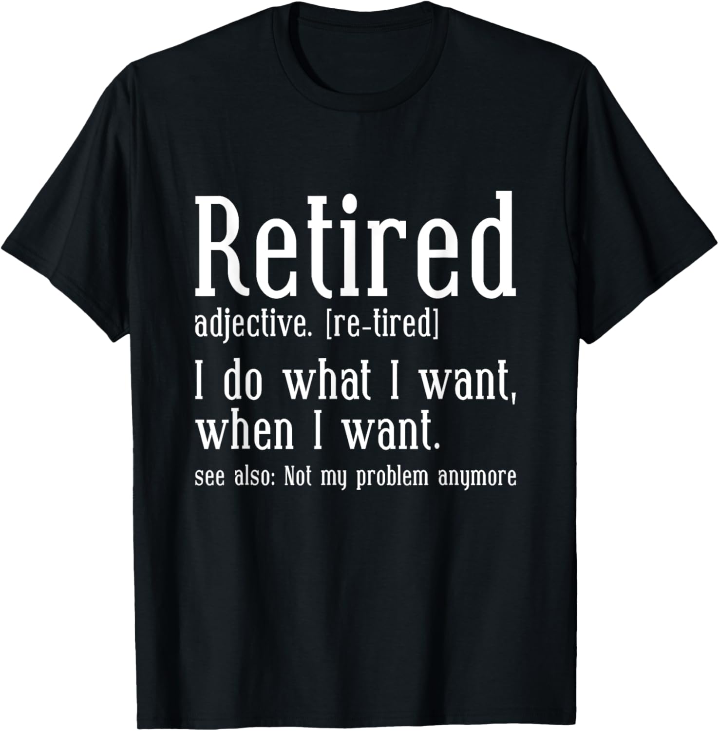 Funny Retired Retirement Defintion Humor T-Shirt - T-Shirt | Black