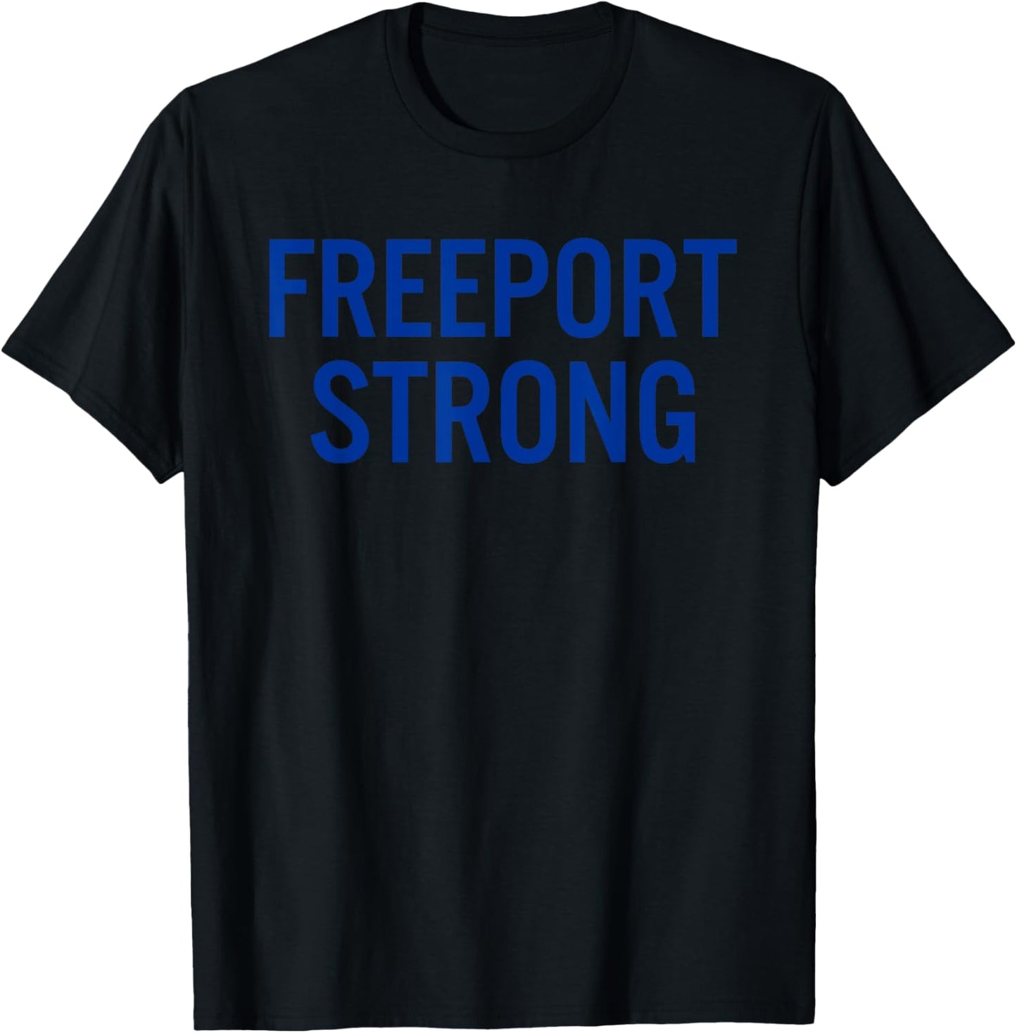 Freeport High School Strong T-Shirt - T-Shirt | Black