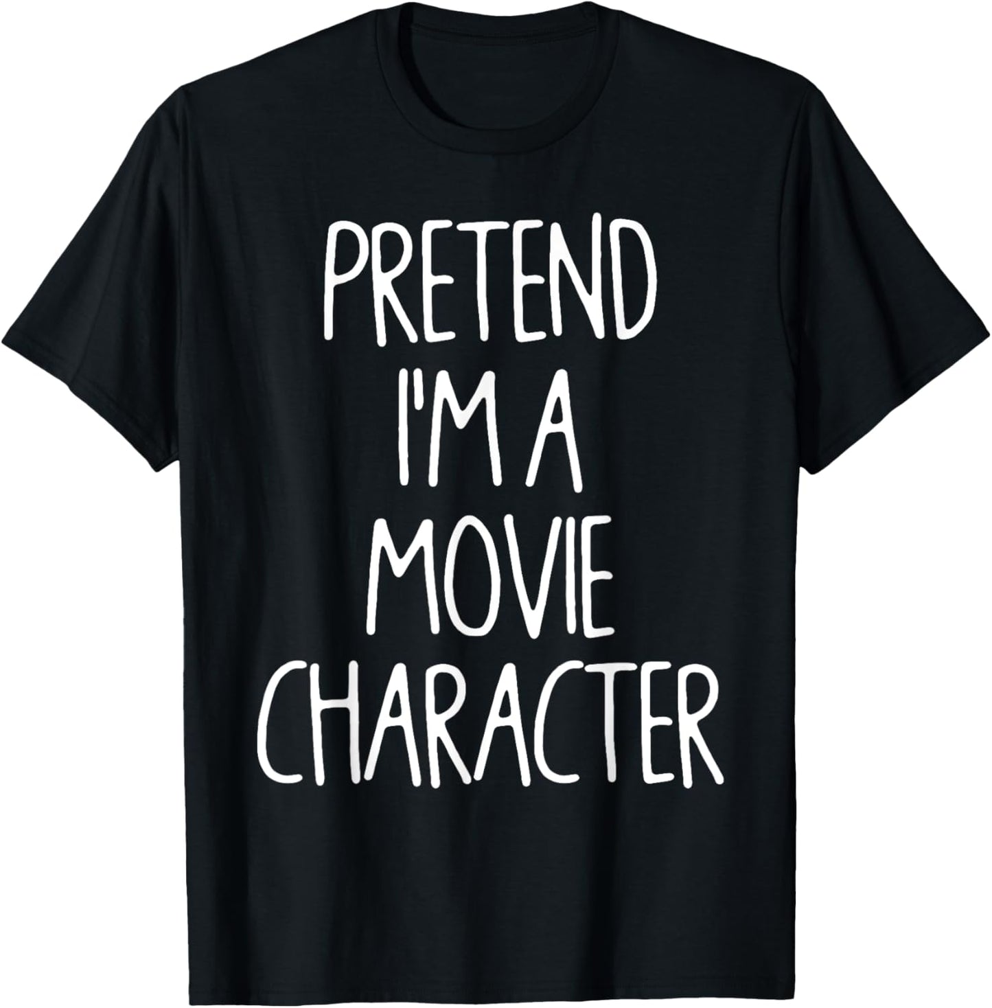 Pretend I'm A Movie Character Lazy Easy Halloween Costume T-Shirt - T-Shirt | Black