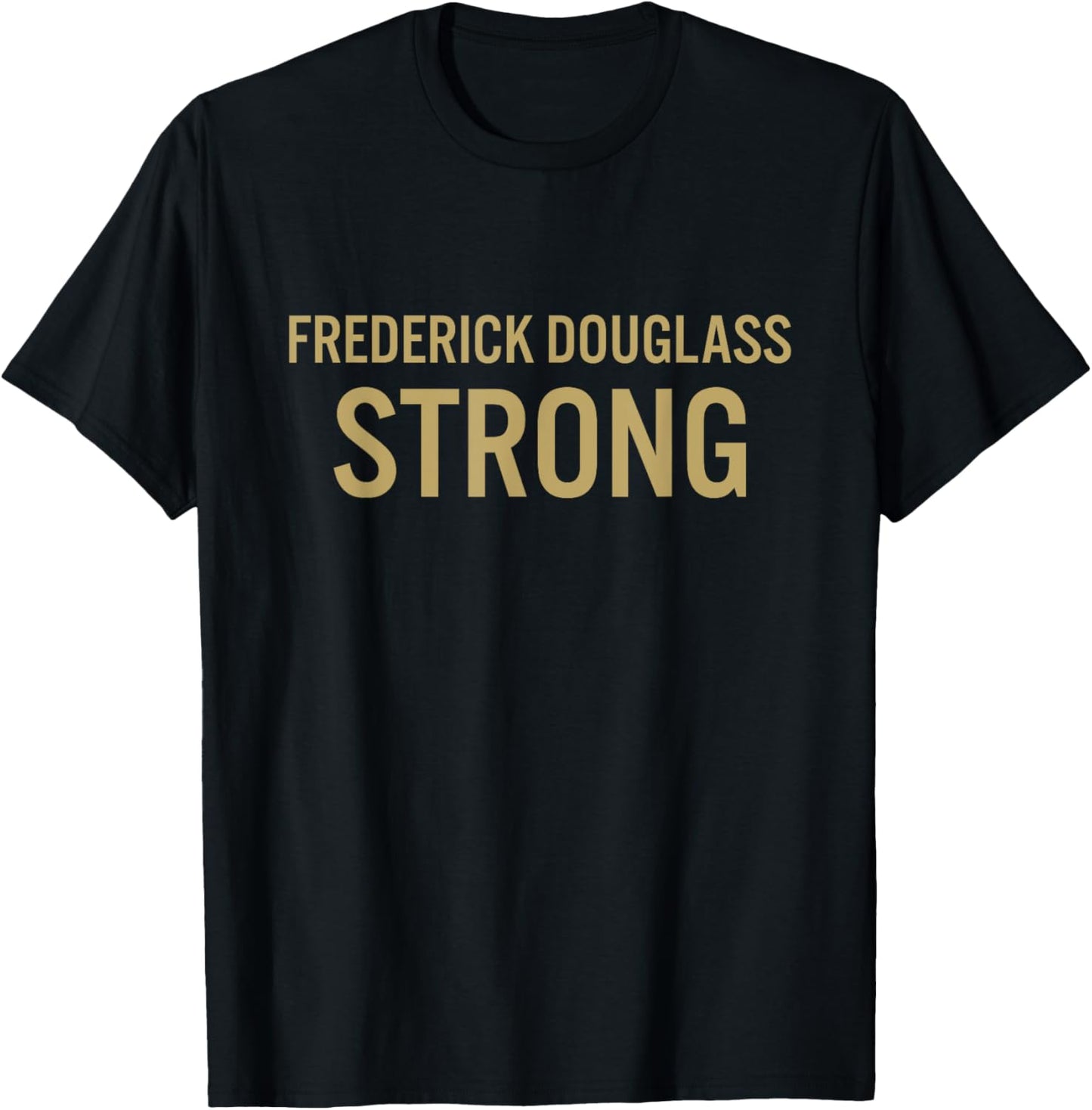Frederick Douglass High School Strong T-Shirt - T-Shirt | Black
