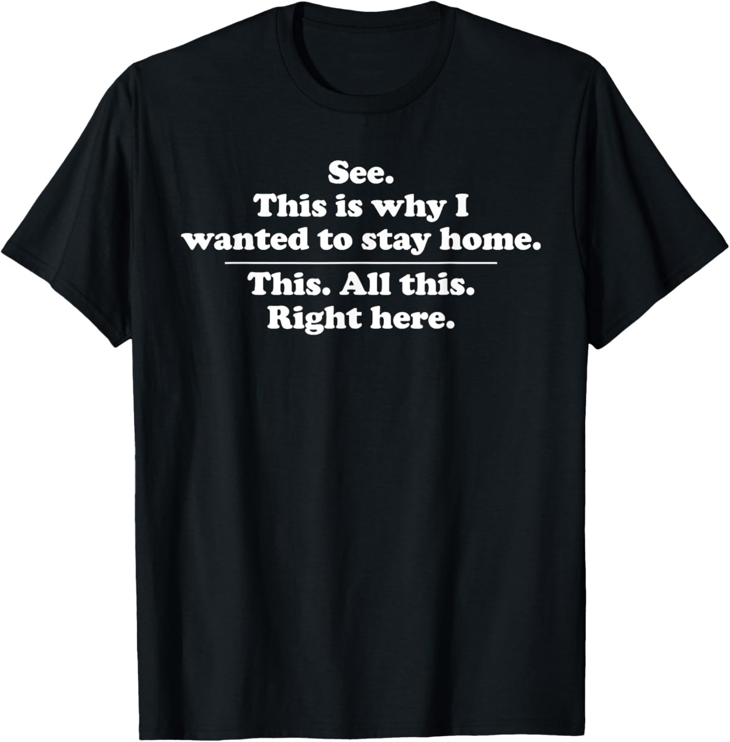 See This Is Why I Wanted To Stay HomeSarcastic Introvert T-Shirt - T-Shirt | Black