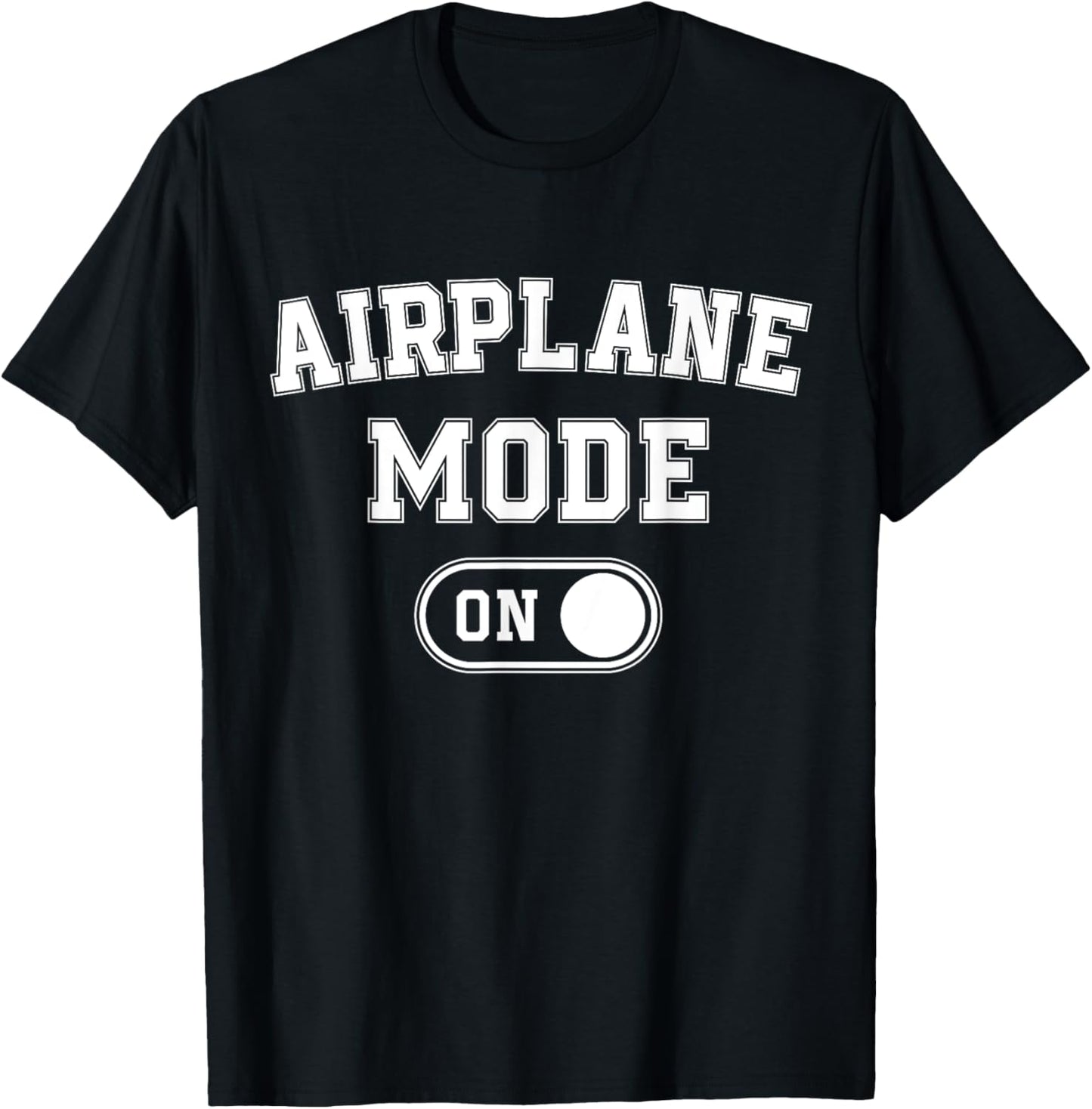 Airplane Mode On Funny Pilot Gift Aviation Flight Instructor T-Shirt - T-Shirt | Black