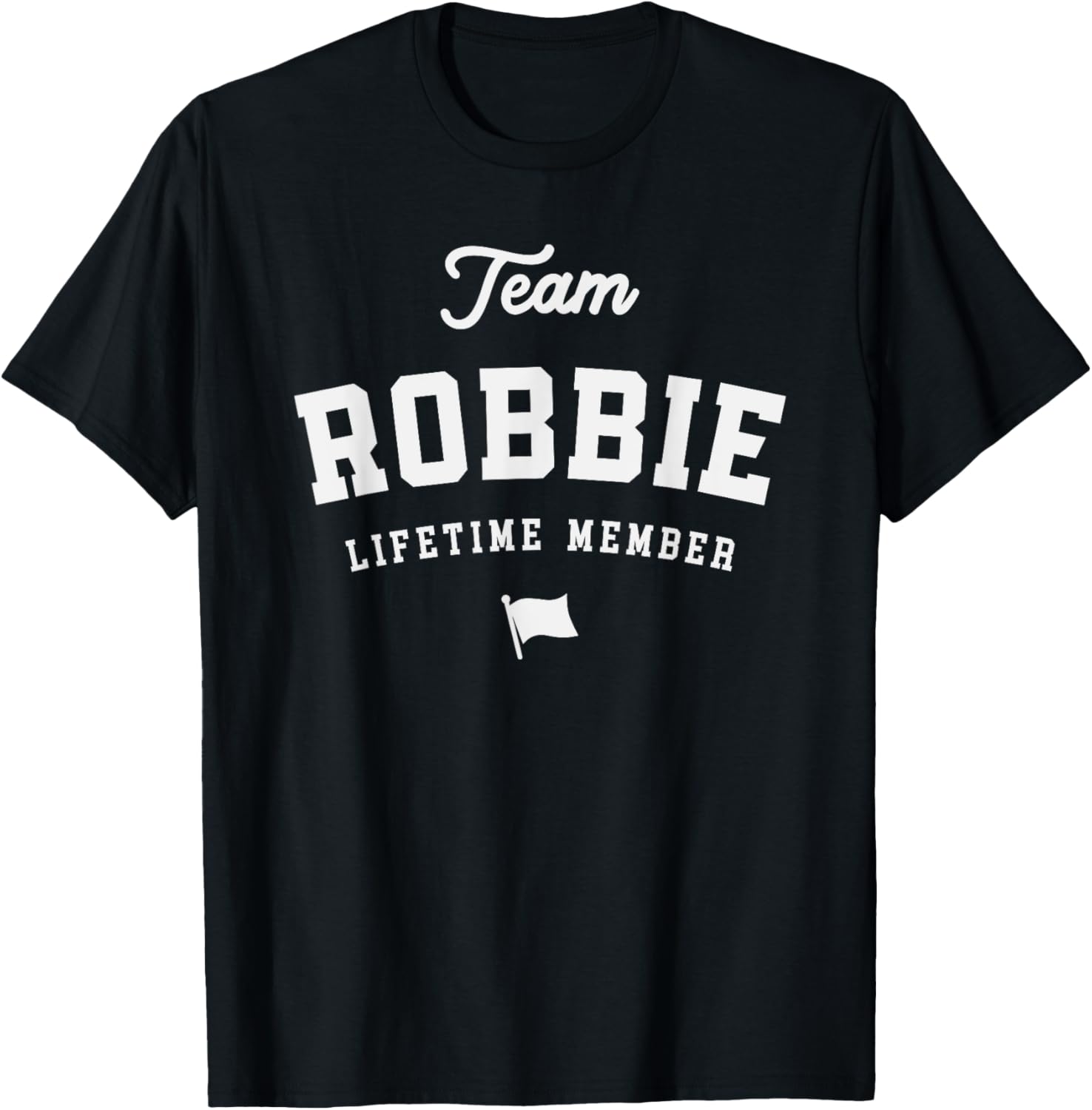 Team Robbie Lifetime Member Funny Name Robbie T-Shirt - T-Shirt | Black