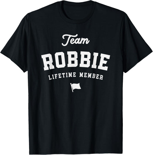 Team Robbie Lifetime Member Funny Name Robbie T-Shirt - T-Shirt | Black