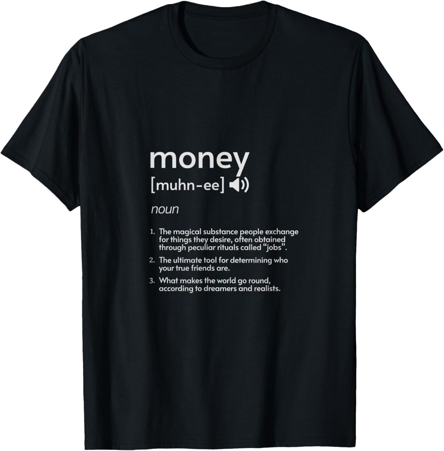 Money Definition Funny Sarcasm Lover Cash Meaning Money Joke T-Shirt - T-Shirt | Black