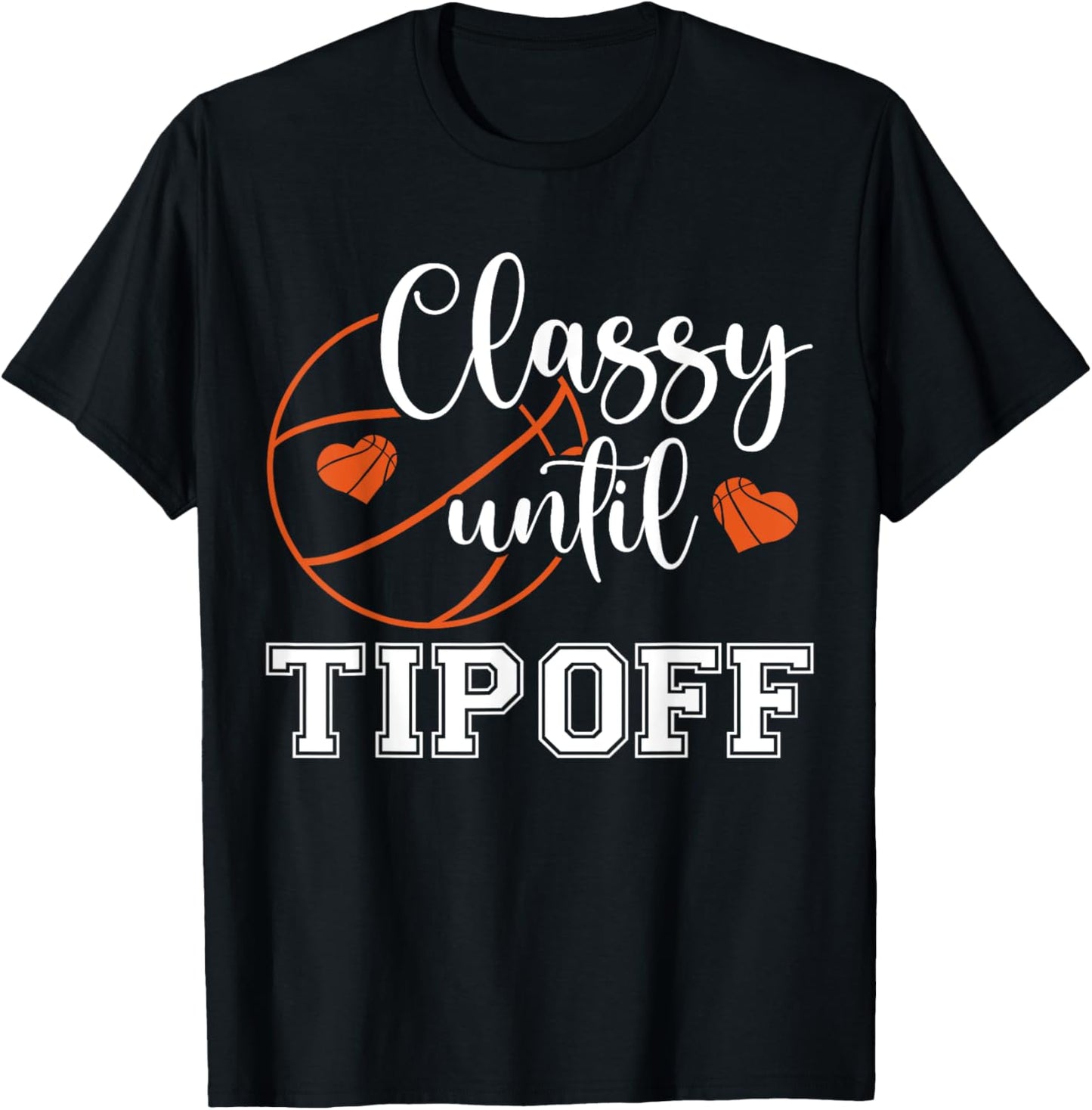 Classy Until Tipoff Retro Basketball Heart Cheer Sports T-Shirt - T-Shirt | Black